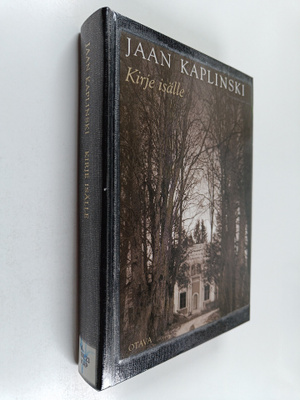 Jaan Kaplinski : Kirje isälle