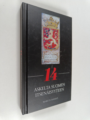 Martti Häikiö : 14 askelta Suomen itsenäisyyteen