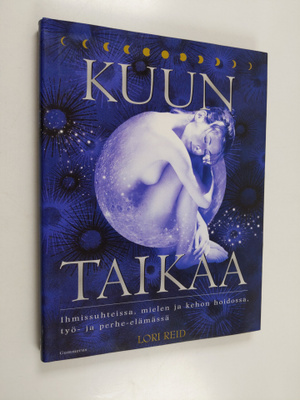 Lori Reid : Kuun taikaa : ihmissuhteissa, mielen ja kehon...