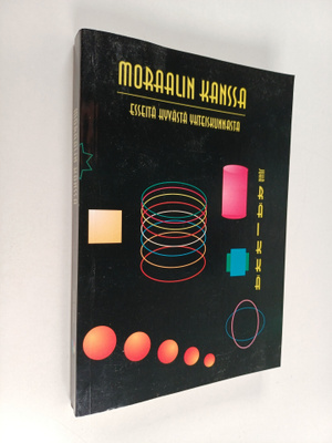 Juha Räikkä : Moraalin kanssa : esseitä hyvästä yhteiskun...
