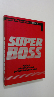 David Freemantle : Superboss : keinot erinomaiseen johtam...