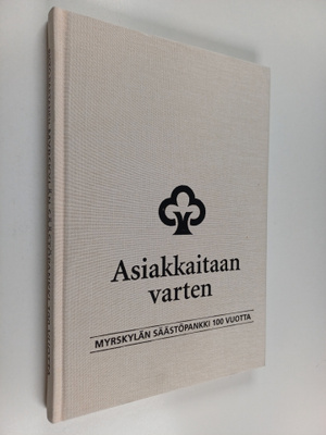 Risto Partanen : Asiakkaitaan varten : Myrskylän säästöpa...