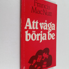 Francis MacNutt : Att våga börja be - pikkukuva 1