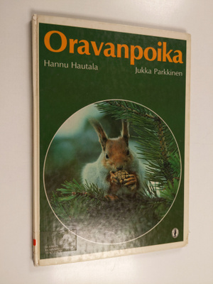 Hannu Hautala : Oravanpoika : kertomus matkasta, joka ulo...