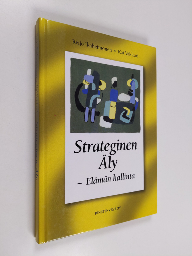Reijo Ikäheimonen : Strateginen äly : elämän hallinta