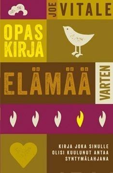 Joe Vitale: Opaskirja elämää varten