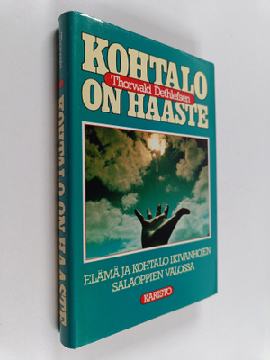 Thorwald Dethlefsen : Kohtalo on haaste : elämä ja kohtal...