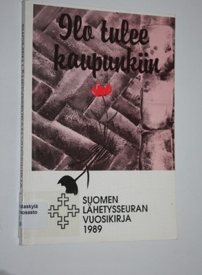 Suomen lähetysseuran vuosikirja 1989 : Ilo tulee kaupunkiin