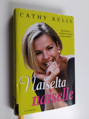 Cathy Kelly : Naiselta naiselle