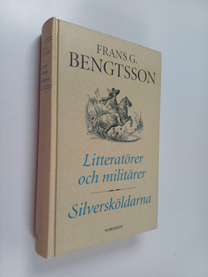 Frans G. Bengtsson : Litteratörer och militärer : essayer...