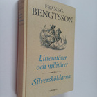 Frans G. Bengtsson : Litteratörer och militärer : essayer... - pikkukuva 1