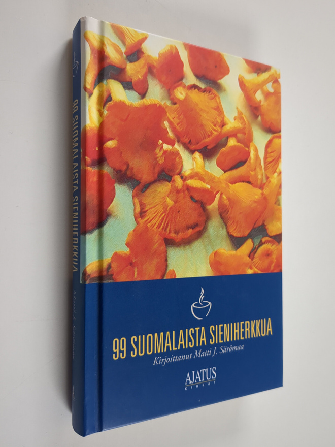 Matti J. Särömaa : 99 suomalaista sieniherkkua
