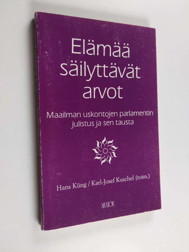 Elämää säilyttävät arvot : Maailman uskontojen parlamenti...
