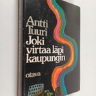 Antti Tuuri : Joki virtaa läpi kaupungin - pikkukuva 1