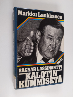 Markku Laukkanen : Ragnar Lassinantti : kalotin kummisetä