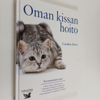 Caroline Davis : Oman kissan hoito - Kissanomistajan opas - pikkukuva 1