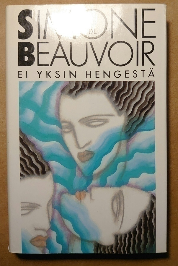 Simone de Beauvoir - Ei Yksin Hengestä