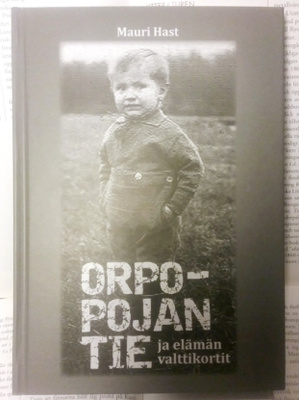 Mauri Hast - Orpopojan tie ja elämän valttikortit (sid.)