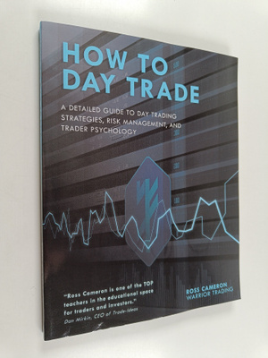 Ross Cameron : How to Day Trade: A Detailed Guide to Day ...