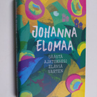 Johanna Elomaa : Säästä ajatuksesi eläviä varten - pikkukuva 1