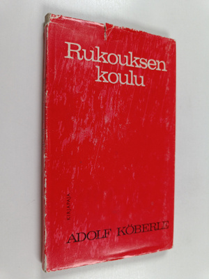 Adolf Köberle : Rukouksen koulu : johdattelua keskusteluu...