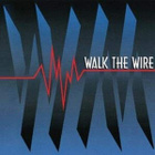 { walk the wire - walk the wire (aor/melodic rock) } - pikkukuva 1
