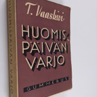 T. Vaaskivi : Huomispäivän varjo : länsimaiden tragedia - pikkukuva 1
