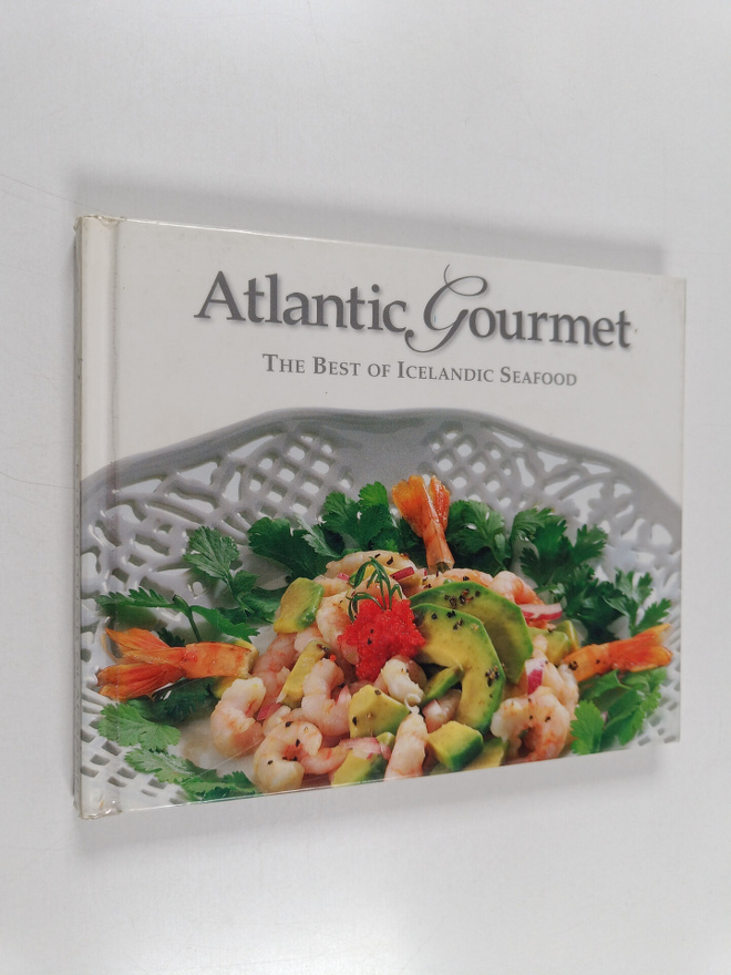 Bjarni Thor Olafsson : Atlantic gourmet : the best of Ice...