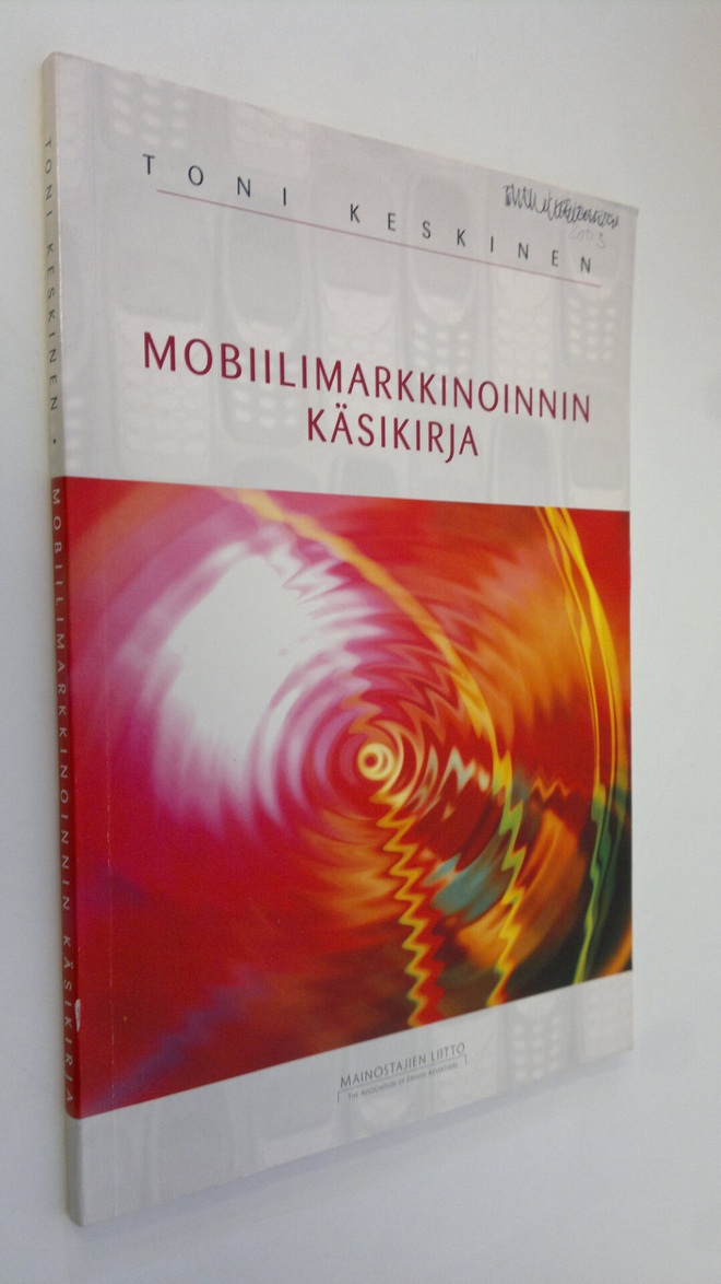 Toni Keskinen : Mobiilimarkkinoinnin käsikirja