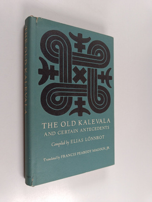 Elias Lönnrot : The old Kalevala and certain antecedents