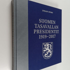 Juhani Suomi : Suomen tasavallan presidentit 1919-2017 (n... - pikkukuva 1