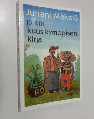 Juhani Mäkelä : Pieni kuusikymppisen kirja