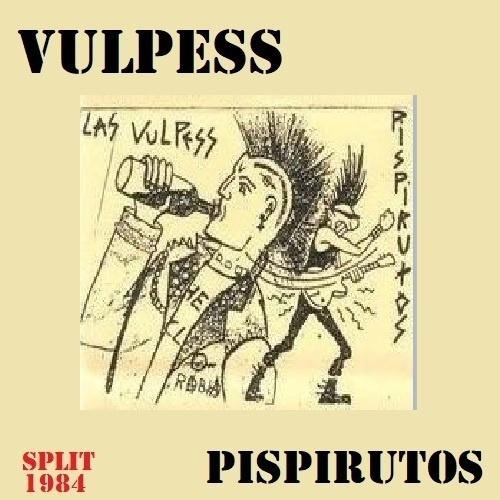 VULPESS / PISPIRUTOS split 1984 spain kbd - trash punk