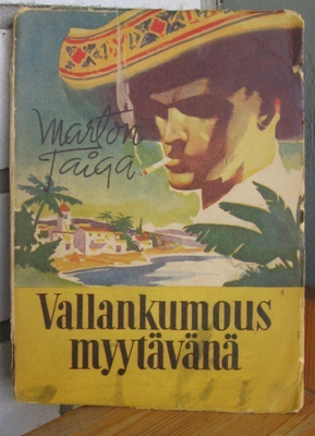 Marton Taiga: Vallankumous myytävänä, Mantere 1947. 172 s.