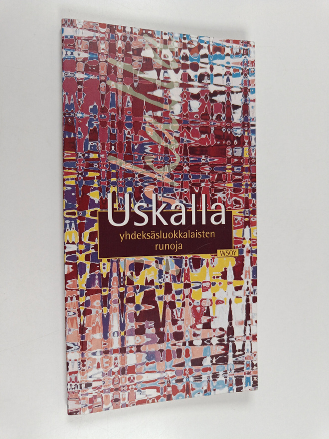 Uskalla : yhdeksäsluokkalaisten runoja