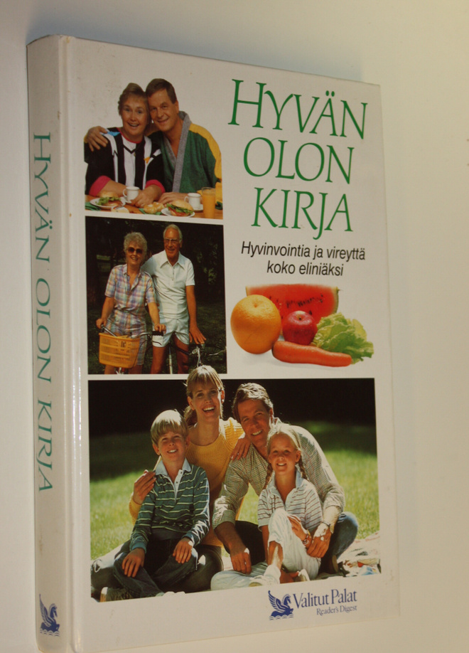Hyvän olon kirja : hyvinvointia ja vireyttä koko eliniäksi