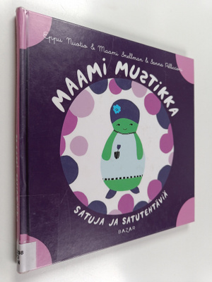 Eppu Nuotio : Maami Mustikka : satuja ja satutehtäviä