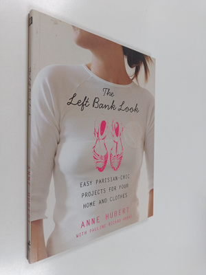Anne Hubert ym. : The Left Bank Look - Easy Parisian-chic...