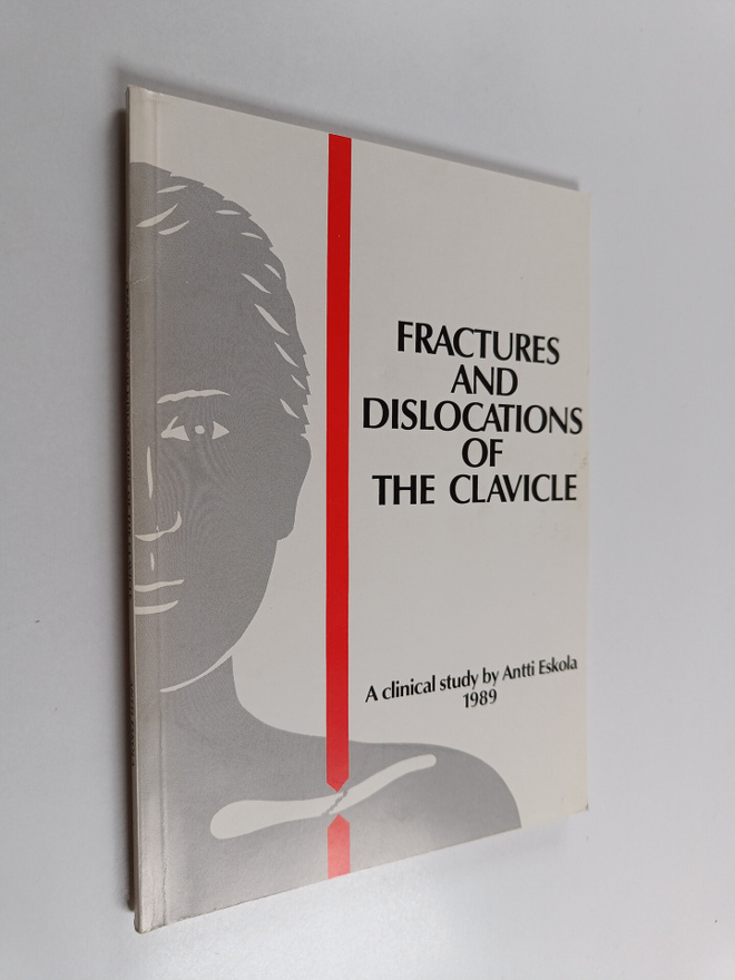 Antti Eskola : Fractures and dislocations of the clavicle