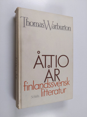 Thomas Warburton : Åttio år finlandssvensk litteratur