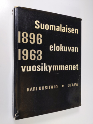 Kari Uusitalo : Suomalaisen elokuvan vuosikymmenet : johd...