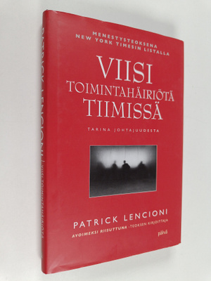 Patrick Lencioni : Viisi toimintahäiriötä tiimissä : Tari...