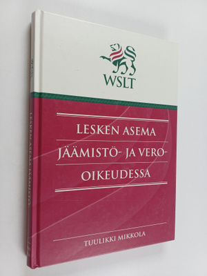 Tuulikki Mikkola : Lesken asema jäämistö- ja vero-oikeudessa