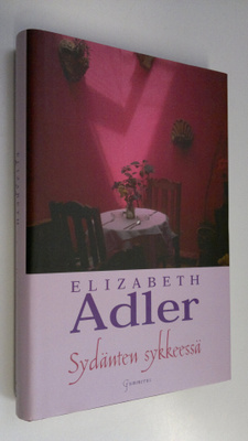 Elizabeth Adler : Sydänten sykkeessä