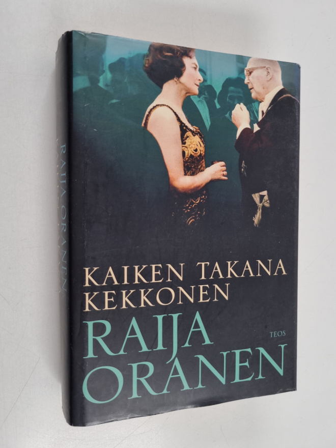Raija Oranen : Kaiken takana Kekkonen