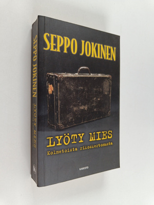 Seppo Jokinen : Lyöty mies : Kolmetoista rikoskertomusta