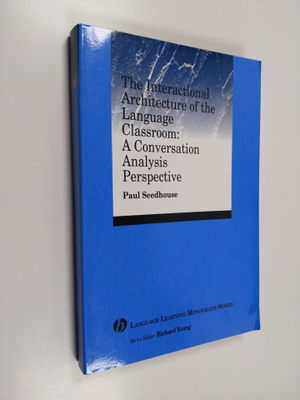 Paul Seedhouse : The interactional architecture of the la...