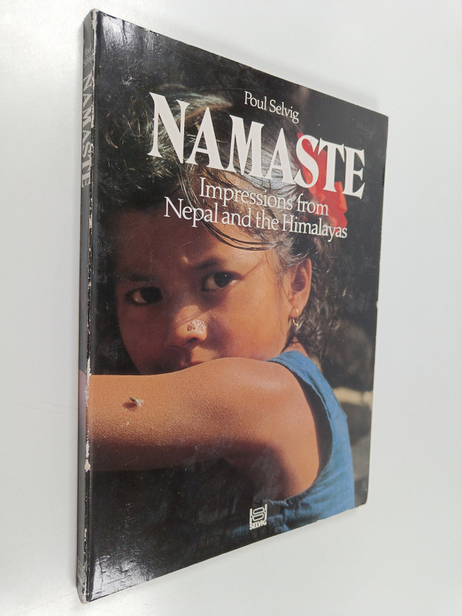 Poul Selvig : Namaste - Impressions from Nepal and the Hi...