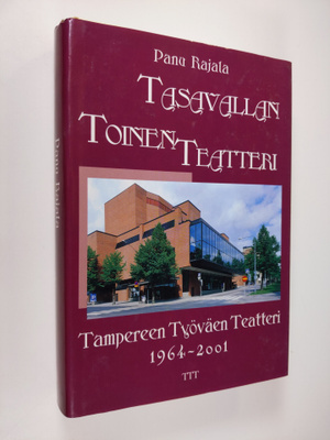 Panu Rajala : Tasavallan toinen teatteri : Tampereen työv...
