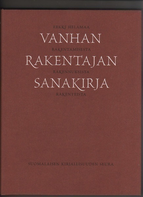 Helamaa, Erkki: Vanhan rakentajan sanakirja, SKS 2004,skp,K4